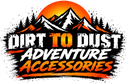 Dirt to Dust Adventure Accessories - Home