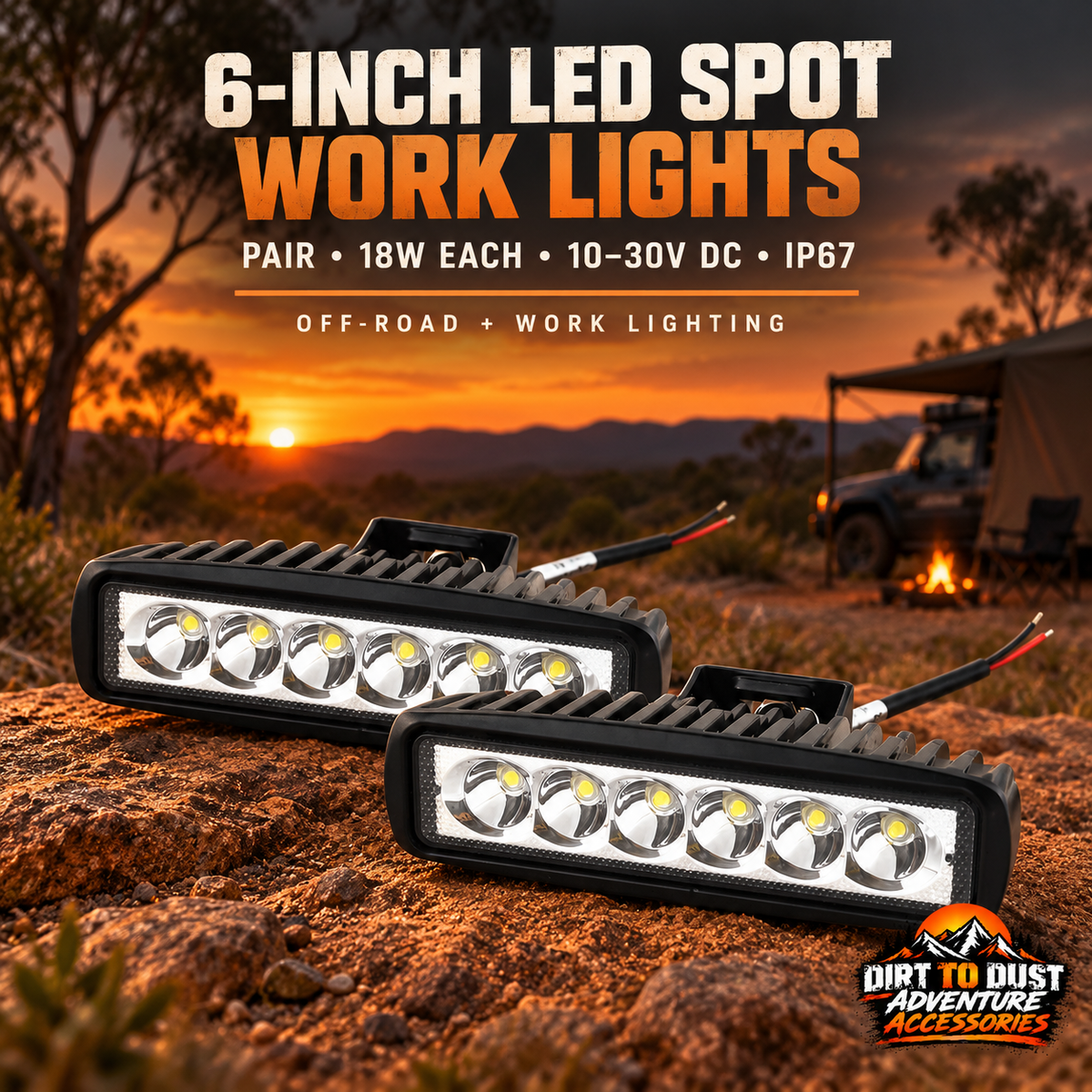 Pair of 6-inch 18W LED spot work lights shown in a Dirt to Dust sunset off-road product ad